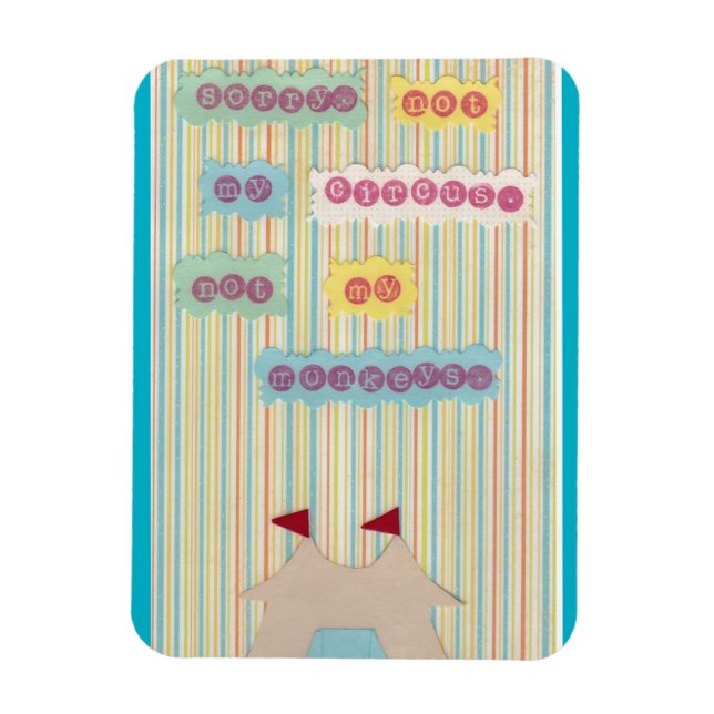 Inte min cirkus. Inte mina apor. Magnet (Vertikal)