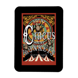Inte min cirkus, inte mina apor magnet