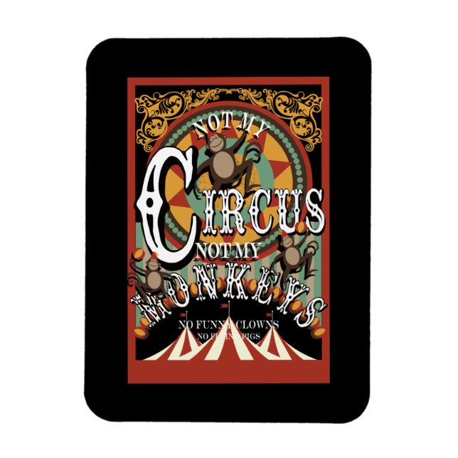 Inte min cirkus, inte mina apor magnet (Vertikal)