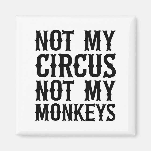 Inte min cirkus, inte mina apor magnet (Framsidan)