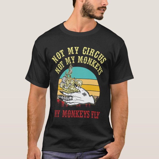 Inte min cirkus, inte mina apor mina apor.. t shirt (Framsida)