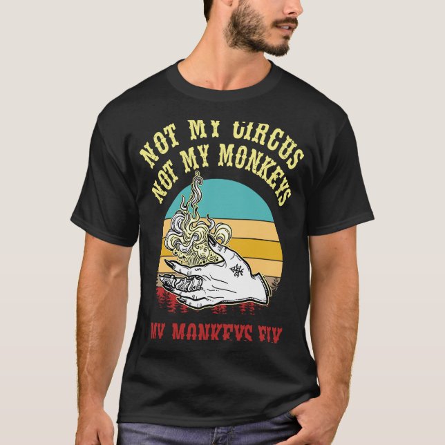 Inte min cirkus, inte mina apor mina apor.. t shirt (Framsida)