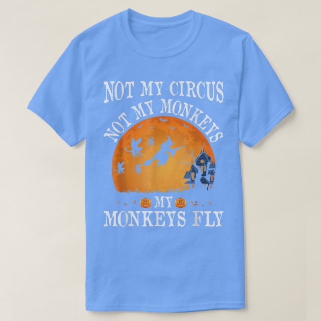 Inte min cirkus, inte mina apor Party T Shirt (Design framsida)