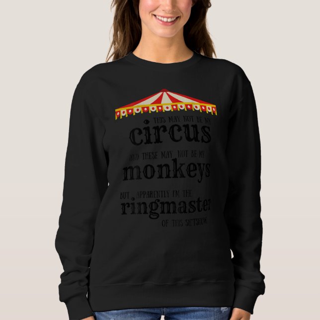 Inte min cirkus, inte mina apor Ringmaster Quote B T Shirt (Framsida)