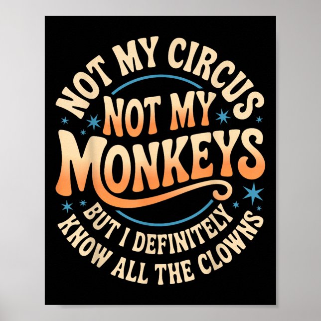 Inte min cirkus, inte mina apor Shirt Funny Manar  Poster (Framsidan)