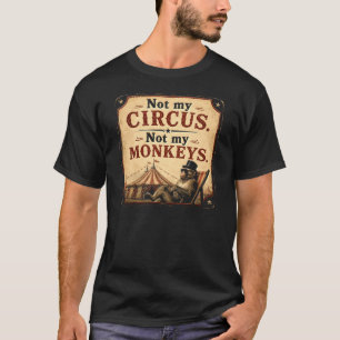 Inte Min Cirkus Inte Mina Apor T Shirt