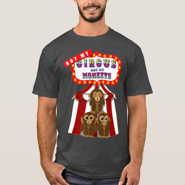 Inte min cirkus, inte mina apor? t shirt (Framsida)