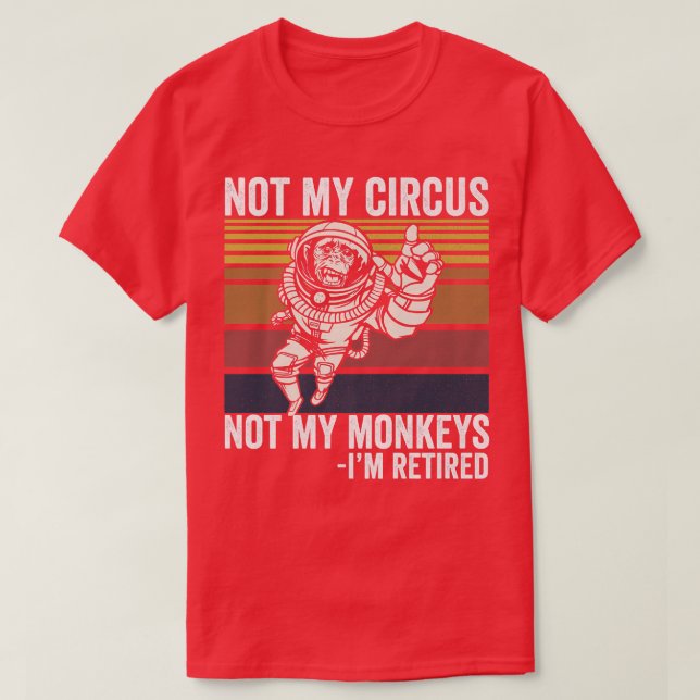Inte min cirkus, inte mina apor. t shirt (Design framsida)