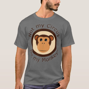 Inte min cirkus, inte mina apor t shirt