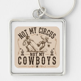Inte Min Cirkus, Inte Mina Cowboys | Roligt Wester Fyrkantig Silverfärgad Nyckelring
