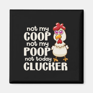 Inte Min Coop Inte Min Spillning Inte Idag Clucker Magnet