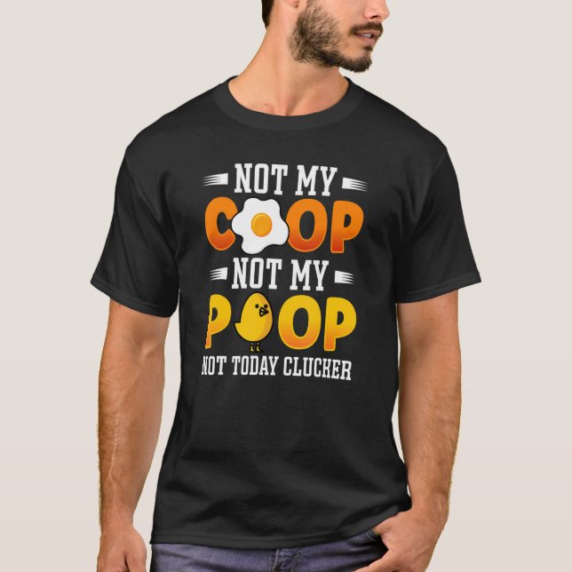 Inte min coop not my Poop Chicken Farmer Quote say T Shirt (Framsida)