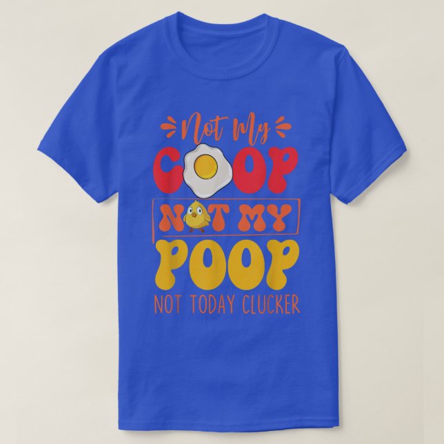 Inte min coop not my Poop Funny Chicken Farmer Quo T Shirt (Design framsida)