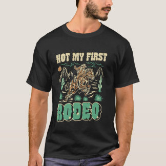 Inte Min Första Rodeo Cowboy Häst Ridsport Western T Shirt