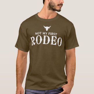 Inte min första rodeo t shirt