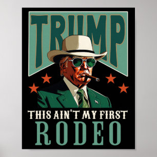 Inte Min Första Rodeo Western Cowboy Rolig Trump Poster