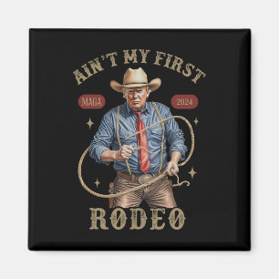 Inte min första Rodeo Western Cowboy Rolig Trump S Magnet
