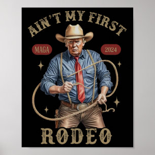Inte min första Rodeo Western Cowboy Rolig Trump S Poster