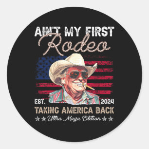 Inte min första Rodeo Western Cowboy Rolig Trump S Runt Klistermärke