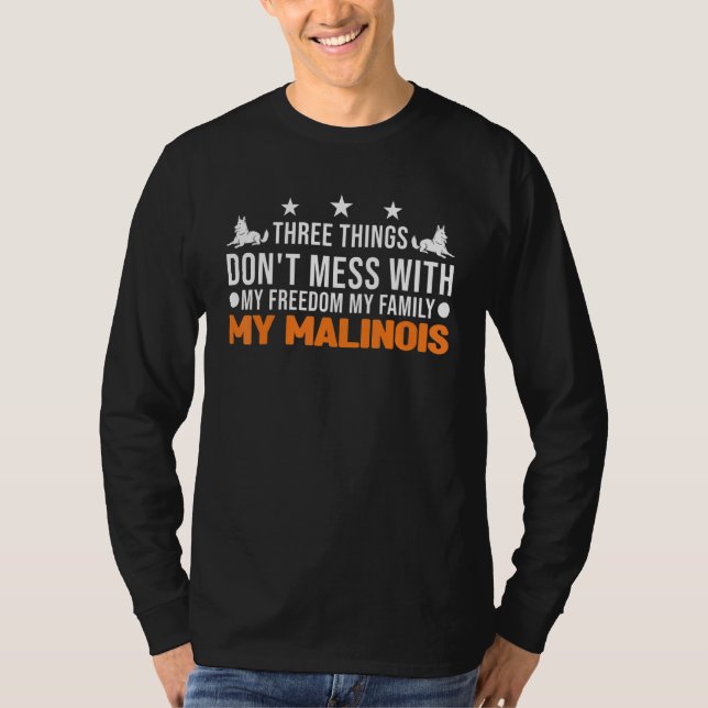  inte min frihet min familj min Malinois T Shirt (Framsida)