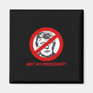 Inte min president - Anti Donald Trump skjorta för Magnet