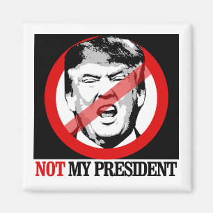 Inte min president - Anti-Trumf Magnet