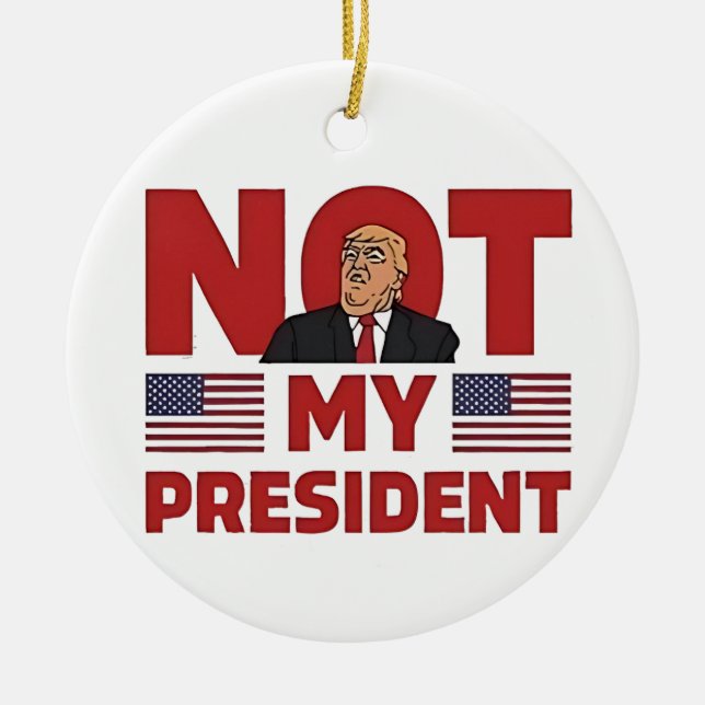 Inte min president Anti Trump Inaguration Tal Julgransprydnad Keramik (Framsidan)