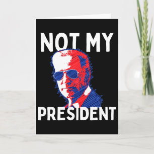 Inte min president Biden - Pro Trump 2020 Republik Kort