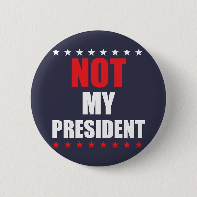 Inte min president Button Badge Pin Knapp (Framsida)