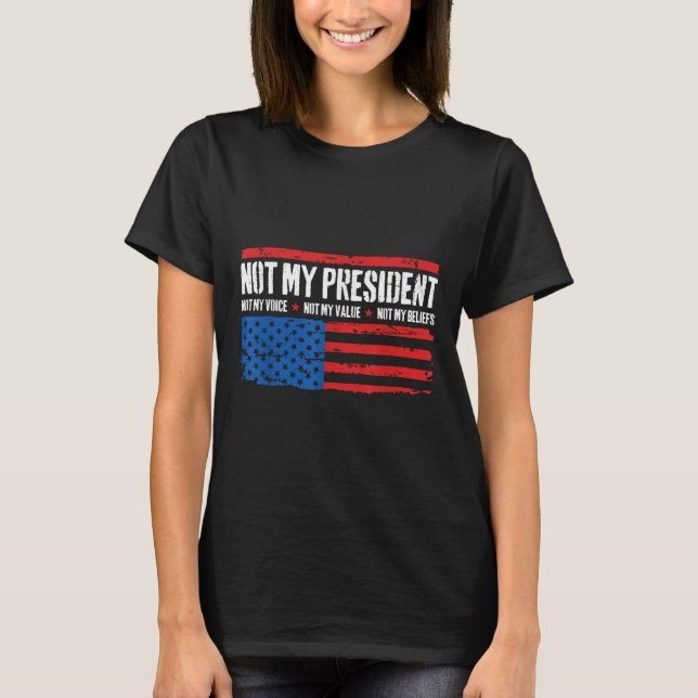 Inte min president, inte min röst, inte min Tro US T Shirt (Framsida)