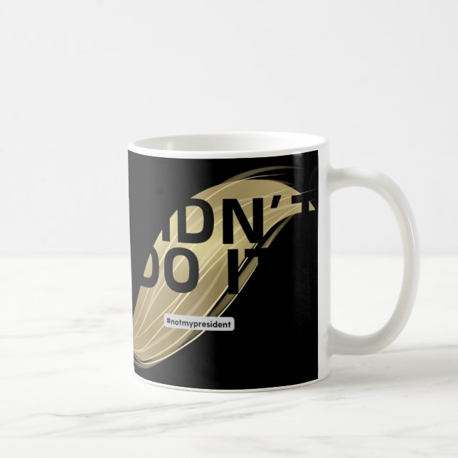 Inte min president! Jag röstade inte för honom. Kaffemugg (Höger)