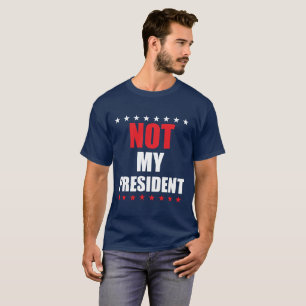 Inte min presidentT-tröja Tee