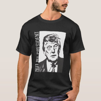 Inte min presidenttrumf t-shirt