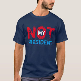 Inte min presidenttrumfprotest tee