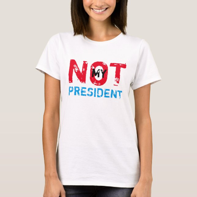 Inte min presidenttrumfprotest tee shirt (Framsida)