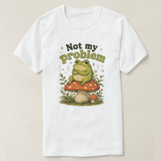 Inte Min Problem Groda T-Shirt | Rolig Sassy Groda