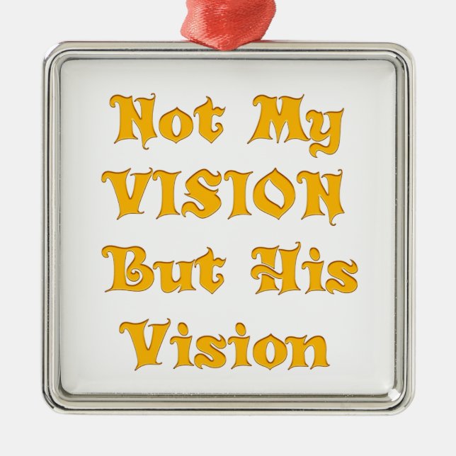 Inte min vision, men hans bild skriver ut julgransprydnad metall (Framsidan)