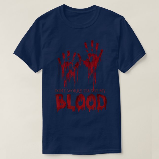 Inte mitt blod Halloween Bloody Creepy i förra min T Shirt (Design framsida)