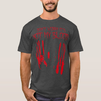 Inte mitt blod Halloween Bloody Creepy i förra min T Shirt