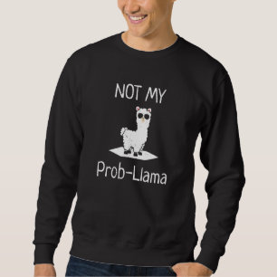 Inte Mitt Prob LLama Llamor Lång Ärmad Tröja