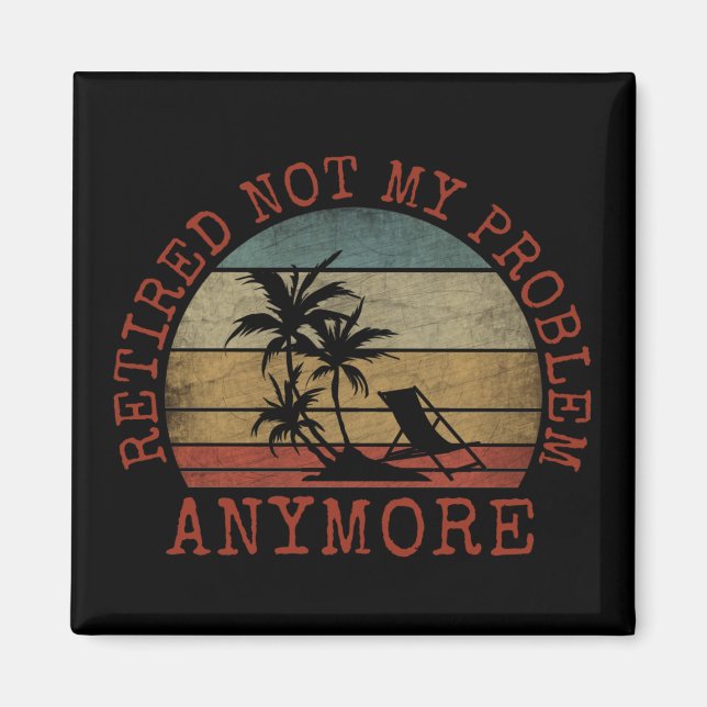 INTE MITT PROBLEM ÅTMINSTONE RETIRED MAGNET (Framsidan)