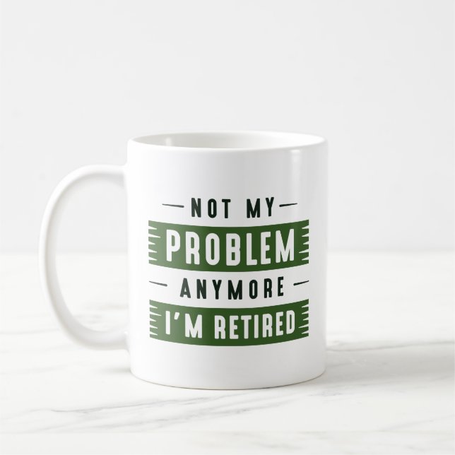 Inte mitt problem längre är jag trött kaffemugg (Vänster)