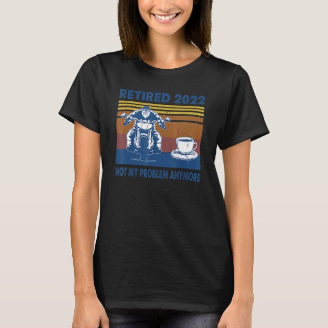 Inte mitt problem längre i Pension Biker C T Shirt (Framsida)