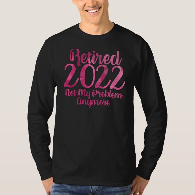 Inte mitt problem längre i Pension-status T Shirt (Framsida)