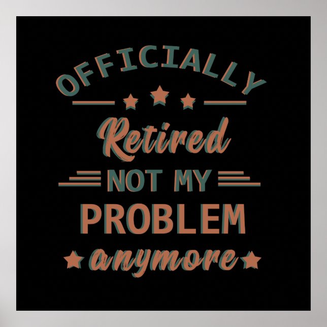 Inte mitt problem längre, officiellt pensionerad poster (Framsidan)