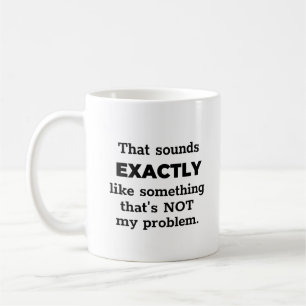 Inte mitt problem, Personligen Svart text Kaffemugg