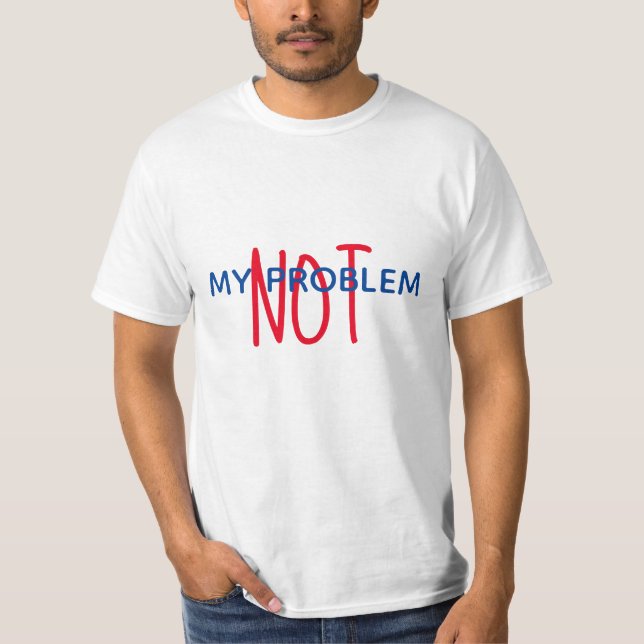 INTE MITT PROBLEM T-shirt (Framsida)