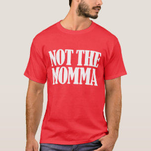 Inte mommaen tee