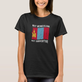Inte mongolisk utan stödjande nationell Flagga Ins T Shirt