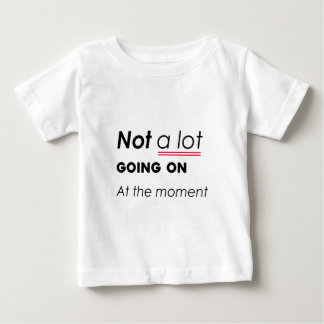 Inte mycket pågår just nu - underbara minimalis t shirt